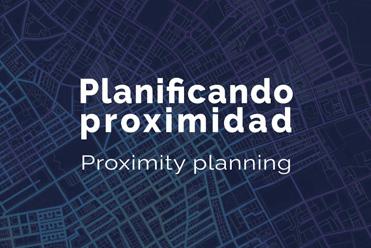 Planificando Proximidad-Proximity Planning